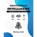 Emotionally Intelligent: Life Skills for Every Generation