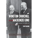 Winston Churchill and MacKenzie King: So Similar, So Different