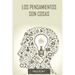 Los Pensamientos Son Cosas / Thoughts Are Things (Spanish Edition)