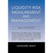 Liquidity Risk Measurement and Management: Base L III And Beyond