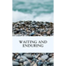 Waiting and Enduring