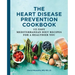 The Heart Disease Prevention Cookbook: 125 Easy Mediterranean Diet Recipes for a Healthier You