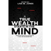 True Wealth Starts in the Mind: Whatever man puts his mind on, it will not be denied him