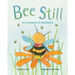 Bee Still: An Invitation to Meditation