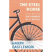 The Steel Horse or the Rambles of a Bicycle