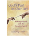 God's Part in Our Art: Making Friends with the Creative Spirit