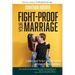 Fight Proof Your Marriage: A Simple Guide to Help You Stop Fighting and Start Getting Somewhere