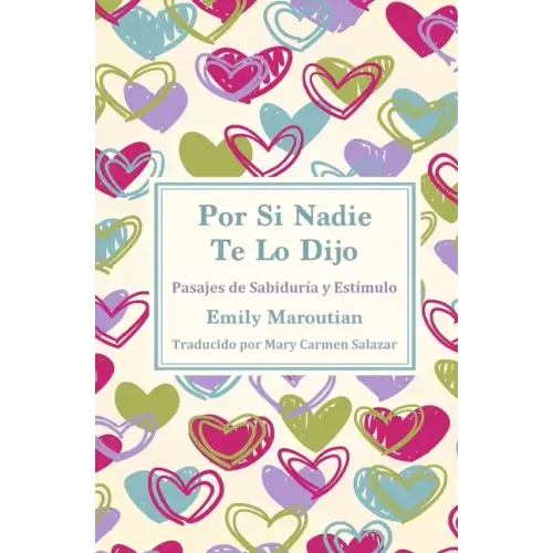 Por Si Nadie Te Lo Dijo: Pasajes de Sabiduría y Estímulo