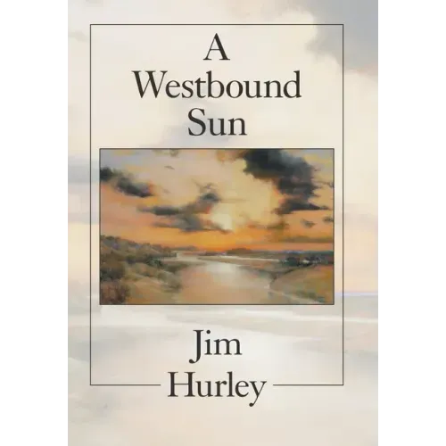 A Westbound Sun: Short Stories, Memoirs and Poems