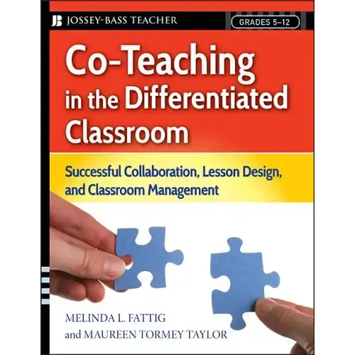 Co-Teaching in the Differentiated Classroom: Successful Collaboration, Lesson Design, and Classroom Management, Grades 5-12