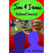 Jimi & Isaac 1a: School Soccer