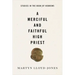 A Merciful and Faithful High Priest: Studies in the Book of Hebrews
