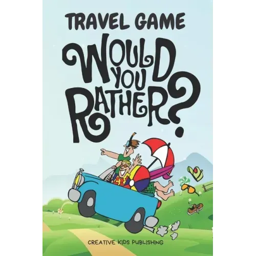 Travel Game Would You Rather: Funny Game Book For Kids & Parents & Boys and Girls (100 pages 200 Fun Questions Would You Rather 6x9)