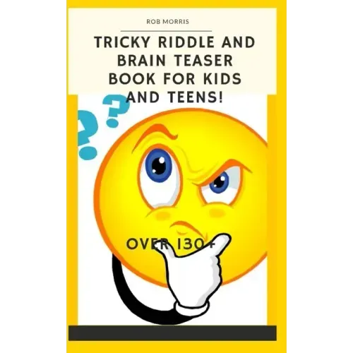 Tricky Riddle and Brain Teaser Book for Kids and Teens!: 5x8, Best Riddle Book, Awesome Riddle Book, Brain Teasers Book, the Best Brain Enhancer.