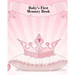 Baby's First Memory Book: Baby's First Memory Book; Fit for a Crown, Princess