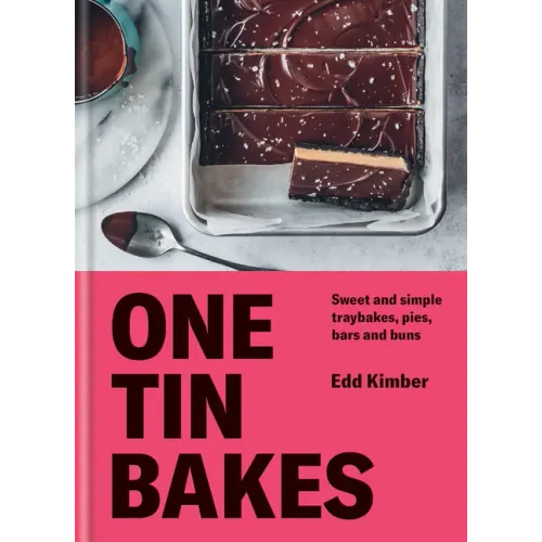 One Tin Bakes: Sweet and Simple Traybakes, Pies, Bars and Buns