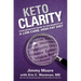 Keto Clarity: Your Definitive Guide to the Benefits of a Low-Carb, High-Fat Diet