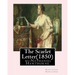 The Scarlet Letter(1850) by: Nathaniel Hawthorne
