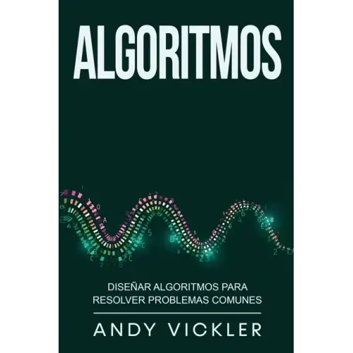 Algoritmos: Diseñar algoritmos para resolver problemas comunes