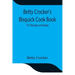 Betty Crocker's Bisquick Cook Book: 157 Recipes and Ideas