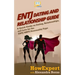 ENTJ Dating and Relationships Guide: A Quick Guide on Dating, Relationships, and Love for the ENTJ MBTI Personality Type