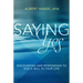 Saying Yes: Discovering and Responding to God's Will in Your Life