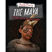 The Maya: Fearsome Fighters and Scary Sacrifice