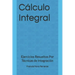 Cálculo Integral: Ejercicios Resueltos Por Técnicas de Integración