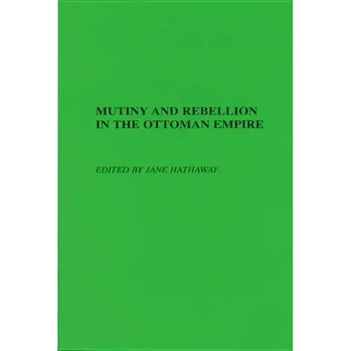 Mutiny and Rebellion in the Ottoman Empire