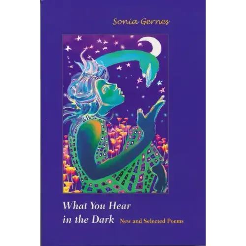 What You Hear in the Dark: New and Selected Poems