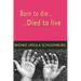 Born to die, died to live