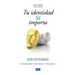 Tu identidad Sí importa: Ser hombre