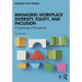 Managing Workplace Diversity, Equity, and Inclusion: A Psychological Perspective