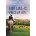 Noah Landers, Welcome Home