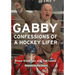 Gabby: Confessions of a Hockey Lifer