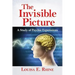 The Invisible Picture: A Study of Psychic Experiences