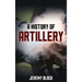 A History of Artillery