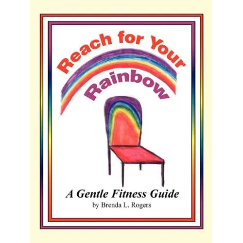 Reach for Your Rainbow: A Gentle Fitness Guide