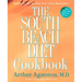 The South Beach Diet Cookbook: More Than 200 Delicious Recipies That Fit the Nation's Top Diet