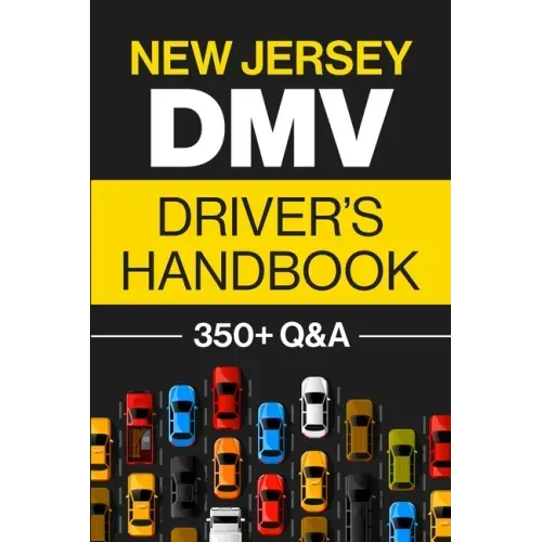 New Jersey DMV Driver's Handbook: Practice for the New Jersey Permit Test with 350+ Driving Questions and Answers