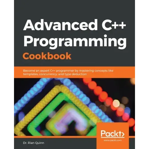 Advanced C++ Programming Cookbook