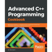 Advanced C++ Programming Cookbook