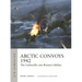 Arctic Convoys 1942: The Luftwaffe Cuts Russia's Lifeline