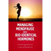 Managing Menopause with Bio-Identical Hormones