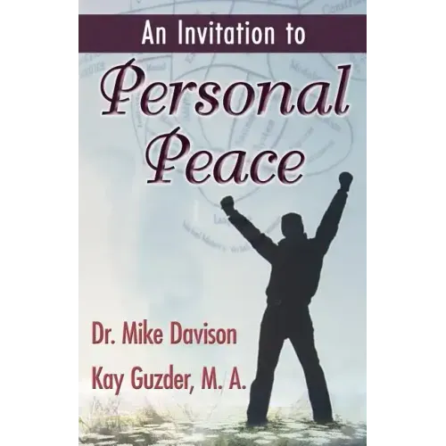 An Invitation to Personal Peace;Guidelines To Help You Move Further Along Your Path