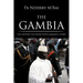 The Gambia: The Untold Dictator Yahya Jammeh's Story