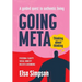 Going Meta: Thinking about thinking - A guided quest to authentic living