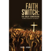 Faith Switch: The Great Conversion