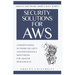 Security Solutions for AWS: Understanding Network Security and Performance Monitoring for Amazon Web Services