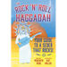 The Rock 'n' Roll Haggadah: Your Guide to a Seder That Rocks!